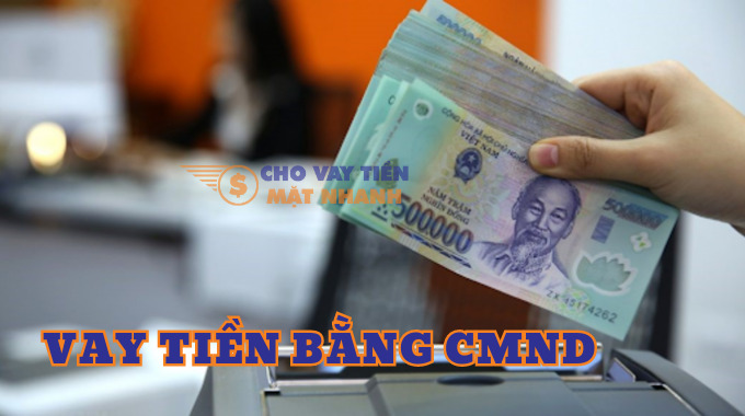 Vay tiền bằng CMND không giữ giấy tờ