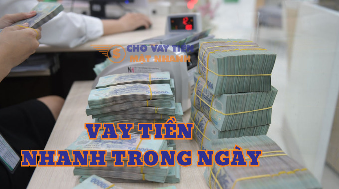 Vay tiền nhanh trong ngày