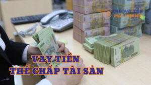 Vay tiền thế chấp tài sản